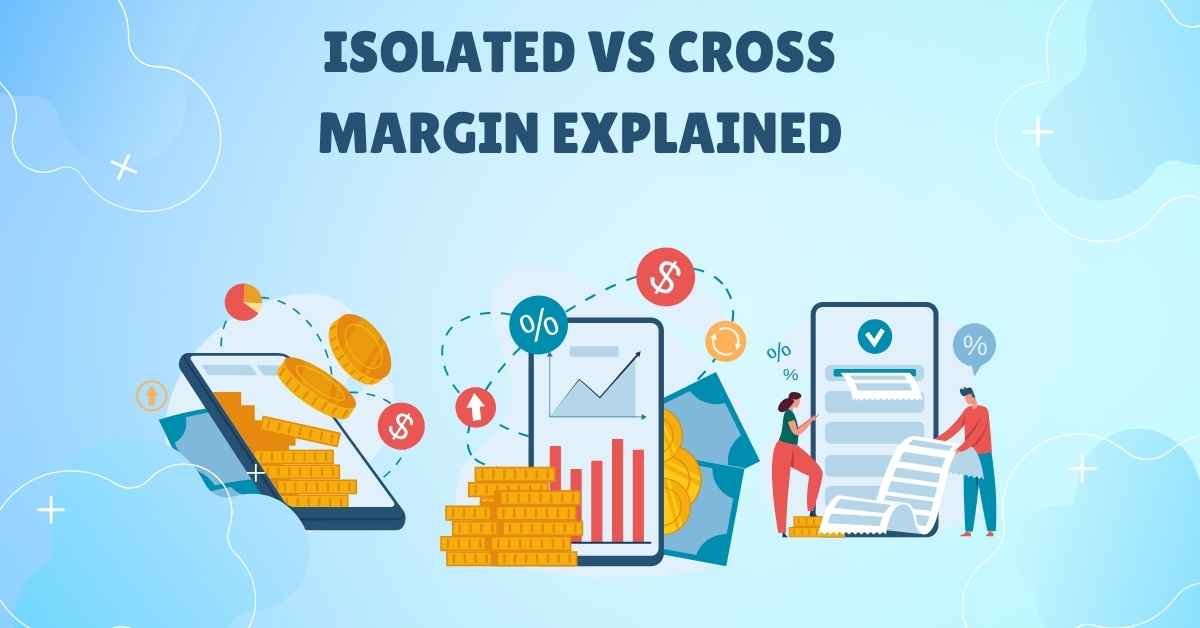 Illustration comparing isolated and cross margin in crypto trading, featuring smartphones with charts, gold coins, financial icons, and the text "Isolated vs Cross Margin Explained" on a light blue background.